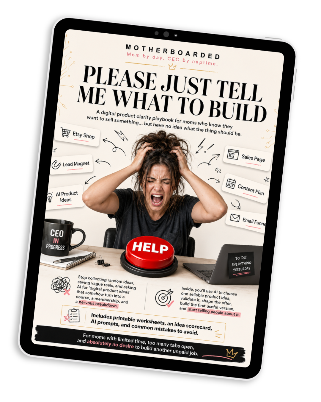 The Please Just Tell Me What to Build Playbook - for Moms Who Want to Build Their First Digital Product